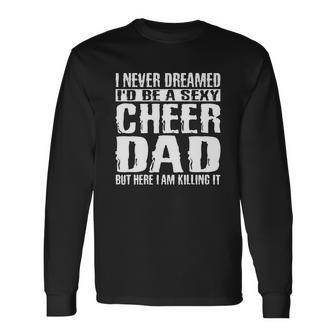 Fathers Day Shirts Cheer Dad Killing It Cheerdancing S Men Women Long Sleeve T-Shirt T-shirt Graphic Print - Thegiftio UK