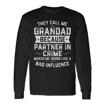 Fathers Day They Call Me Grandad Because Partner In Crime Long Sleeve T-Shirt - Seseable