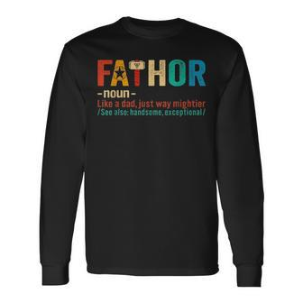 Fathor Like Dad Fathers Day Just Mightier Idea For Long Sleeve T-Shirt - Seseable
