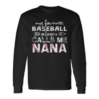My Favorite Baseball Player Calls Me Nana Mother Day Long Sleeve T-Shirt T-Shirt | Mazezy