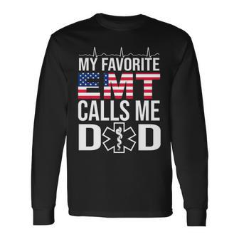 My Favorite Emt Calls Me Dad Fathers Day Long Sleeve T-Shirt - Seseable