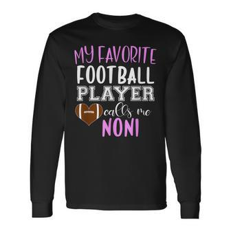 My Favorite Football Player Call Me Noni Long Sleeve T-Shirt T-Shirt | Mazezy
