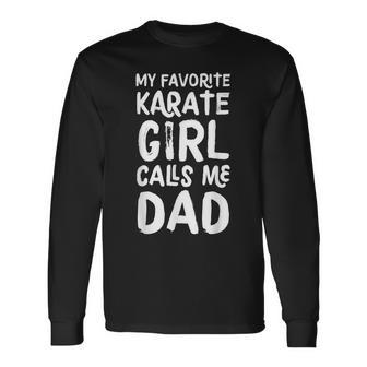 My Favorite Karate Girl Calls Me Dad Sports Long Sleeve T-Shirt - Seseable