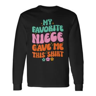 My Favorite Niece Gave Me This Uncle Day Aunt Day 70S Hippie Long Sleeve T-Shirt - Seseable