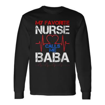 My Favorite Nurse Calls Me Baba Cool Vintage Nurse Dad Long Sleeve T-Shirt - Seseable