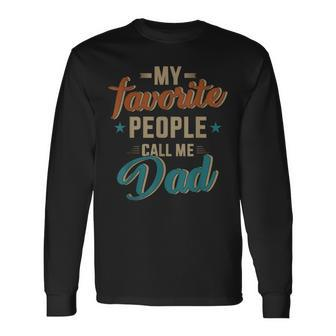 Favorite People Call Me Dad Vintage For Fathers Day Long Sleeve T-Shirt - Seseable
