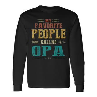 My Favorite People Call Me Opa Fathers Day Long Sleeve T-Shirt - Seseable