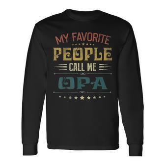 My Favorite People Call Me Opa Fathers Day V2 Long Sleeve T-Shirt - Seseable