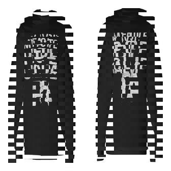 My Favorite People Call Me Pa Fathers Day Long Sleeve T-Shirt T-Shirt | Mazezy