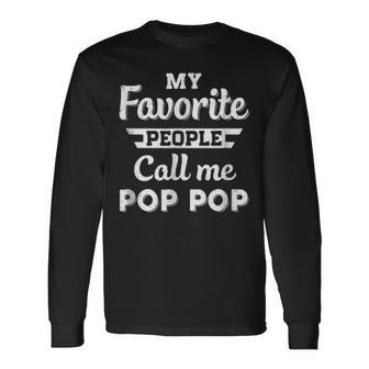 My Favorite People Call Me Pop Pop Fathers Day V2 Long Sleeve T-Shirt - Seseable