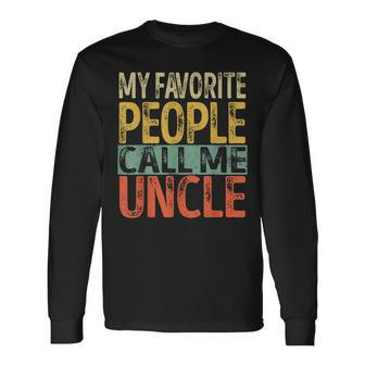 My Favorite People Call Me Uncle Vintage Retro Fathers Day Long Sleeve T-Shirt - Seseable