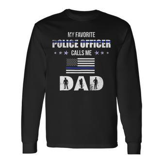 My Favorite Police Officer Calls Me Dad Fathers Day Long Sleeve T-Shirt - Seseable