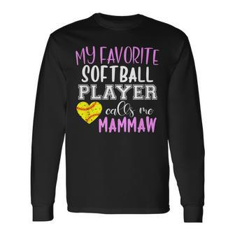 My Favorite Softball Player Call Me Mammaw Mam-Maw Long Sleeve T-Shirt T-Shirt | Mazezy