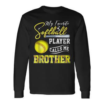 My Favorite Softball Player Calls Me Brother Fathers Day Long Sleeve T-Shirt - Thegiftio UK