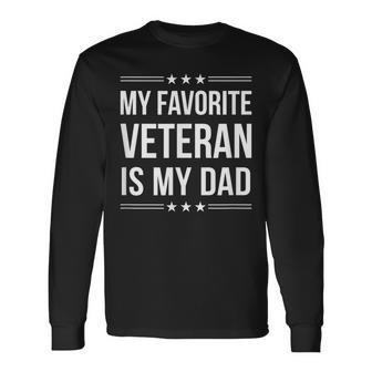 My Favorite Veteran Is My Dad Long Sleeve T-Shirt - Seseable