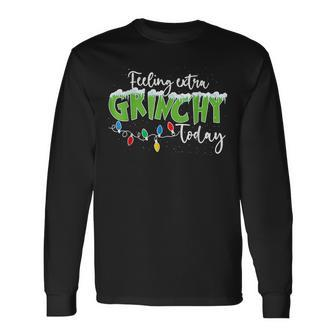 Feeling Extra Grinchy Today Christmas 2022 Long Sleeve T-Shirt - Thegiftio UK