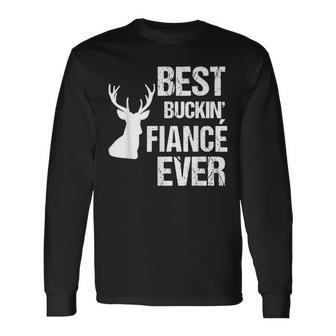 Fiance For Hunter Best Buckin Fiance Ever Long Sleeve T-Shirt - Seseable