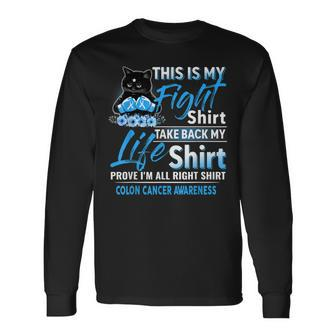 This Is My Fight Colon Cancer Awareness Month Long Sleeve T-Shirt T-Shirt | Mazezy