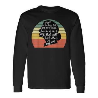 Fight For The Things You Care About Notorious-Rbg Long Sleeve T-Shirt - Seseable