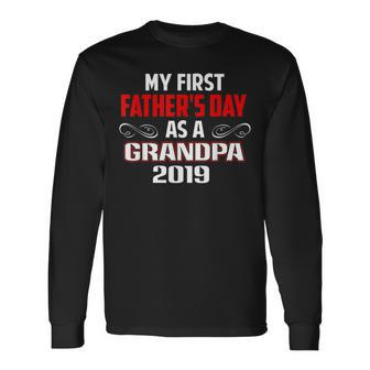 My First Fathers Day As A Grandpa 2019 Fathers Day Long Sleeve T-Shirt T-Shirt | Mazezy