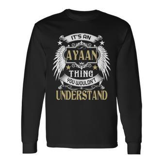 First Last Name Its Ayaan Thing Long Sleeve T-Shirt - Seseable