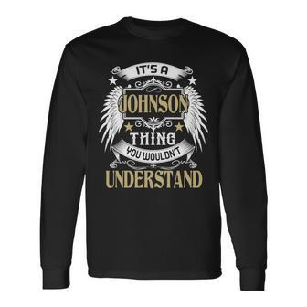 First Last Name Its Johnson Thing Long Sleeve T-Shirt - Seseable