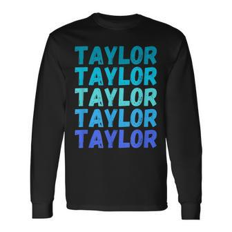 First Name Taylor Colorful Modern Repeated Text Retro Long Sleeve T-Shirt T-Shirt | Mazezy CA