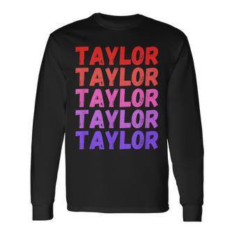 First Name Taylor Colorful Modern Repeated Text Retro Long Sleeve T-Shirt T-Shirt | Mazezy DE