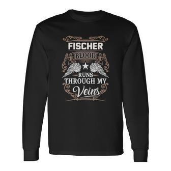 Fischer Name Fischer Blood Runs Through Long Sleeve T-Shirt - Seseable