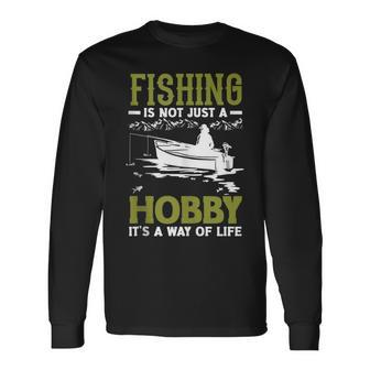 Fishing Is Not Just A Hobby Fathers Day Fishing Dad Long Sleeve T-Shirt - Thegiftio UK