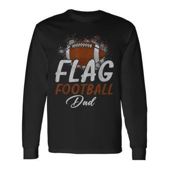 Flag Football Dad Proud Dad Of Ballers Fathers Day Long Sleeve T-Shirt - Seseable