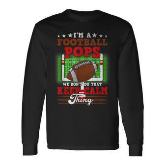Football Pops Dont Do That Keep Calm Thing Long Sleeve T-Shirt - Seseable