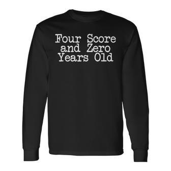 Four Score And Zero Years Old 80Th Birthday Men Women Long Sleeve T-shirt Graphic Print Unisex - Seseable