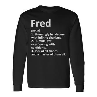 Fred Definition Personalized Name Birthday Idea Long Sleeve T-Shirt - Seseable