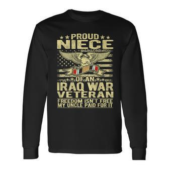 Freedom Isnt Free - Proud Niece Of An Iraq War Veteran Gift Men Women Long Sleeve T-shirt Graphic Print Unisex | Seseable CA