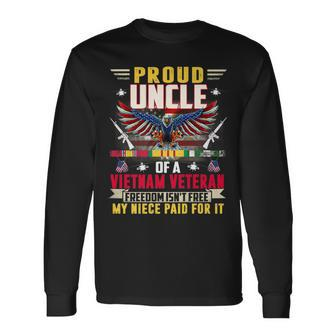 Freedom Isnt Free Proud Uncle Of A Vietnam Veteran Niece Long Sleeve T-Shirt - Seseable