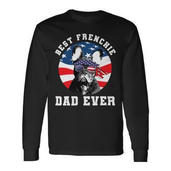 French Bulldog Frenchie Dog Best French Bulldog Dad Ever Dog Lover Usa Flag 373 Frenchies Long Sleeve T-Shirt - Monsterry UK