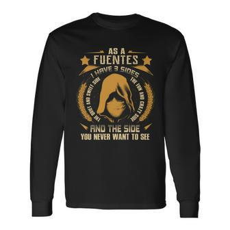 Fuentes I Have 3 Sides You Never Want To See Long Sleeve T-Shirt - Seseable