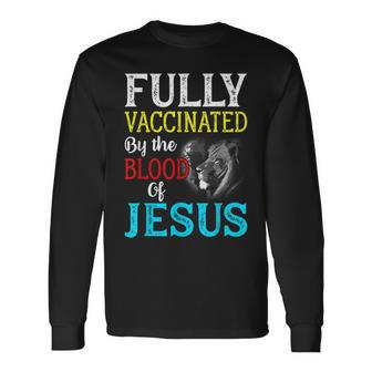 Fully Vaccinated By The Blood Of Jesus Lion Christian Long Sleeve T-Shirt - Seseable