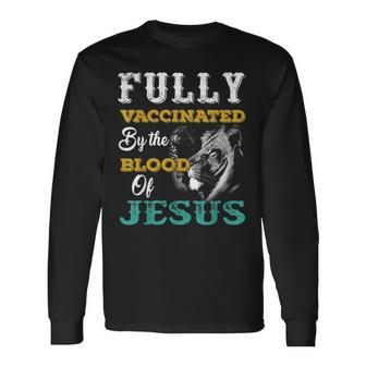 Fully Vaccinated By The Blood Of Jesus Lion Christian V3 Long Sleeve T-Shirt - Seseable