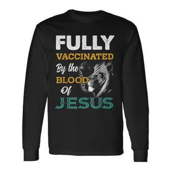 Fully Vaccinated By The Blood Of Jesus Lion God Christian V3 Long Sleeve T-Shirt - Seseable