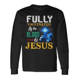 Fully Vaccinated By The Blood Of Jesus Shining Cross & Lion Long Sleeve T-Shirt - Seseable
