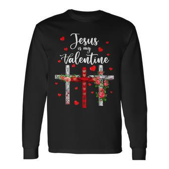 Funny Christian Valentine Day 2022 Jesus Is My Valentine Men Women Long Sleeve T-shirt Graphic Print Unisex - Seseable