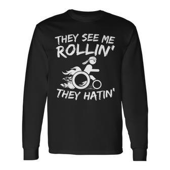 Funny Disability They See Me Rollin They Hatin Gift Men Women Long Sleeve T-shirt Graphic Print Unisex - Seseable