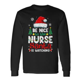 Funny Xmas Be Nice To Nurse Pajama Santa Is Watching Men Women Long Sleeve T-shirt Graphic Print Unisex - Seseable