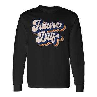 Future Dilf Retro Hot Dad Vintage Future Dilf Long Sleeve T-Shirt - Seseable