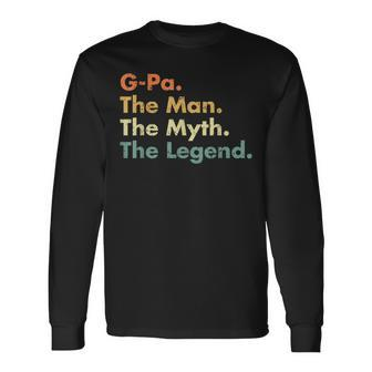 G-Pa The Man The Myth The Legend Dad Grandpa Long Sleeve T-Shirt - Seseable