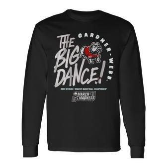 Gardner Webb Runnin’ Bulldogs The Big Dance 2023 Division I Women’S Basketball Championship Long Sleeve T-Shirt T-Shirt | Mazezy