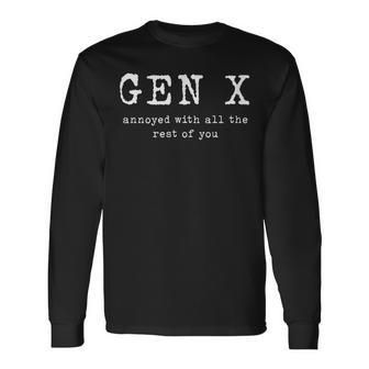 Gen X Annoyed With All The Rest Of You Long Sleeve T-Shirt | Mazezy