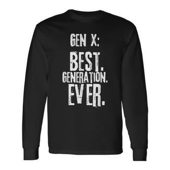 Gen X Best Generation Ever Long Sleeve T-Shirt - Seseable